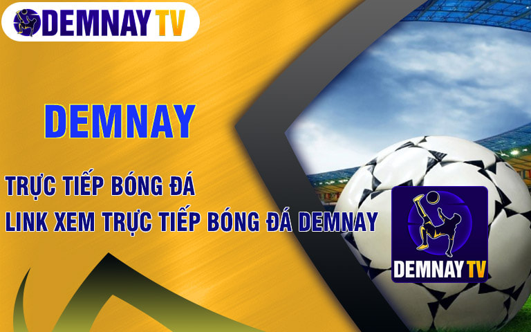 Demnay TV | Link xem trực tiếp bóng đá Demnay uy tín Số 1