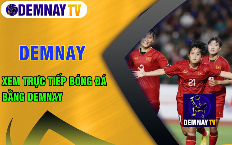 Xem trực tiếp bóng đá bằng App Demnay TV